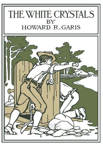 The White Crystals Being an Account of the Adventures of Two Boys